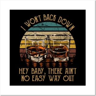 I Won't Back Down Hey Baby, There Ain't No Easy Way Out Quotes Whiskey Cups Posters and Art